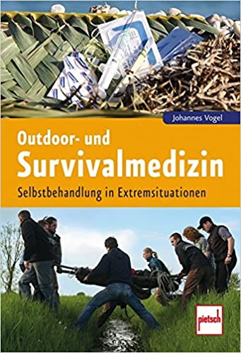 Outdoor- und Survivalmedizin: Selbstbehandlung in Extremsituationen Taschenbuch – 29. September 2016